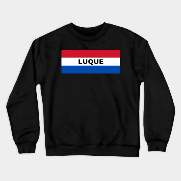 Luque City in Paraguay Flag Colors Crewneck Sweatshirt by aybe7elf